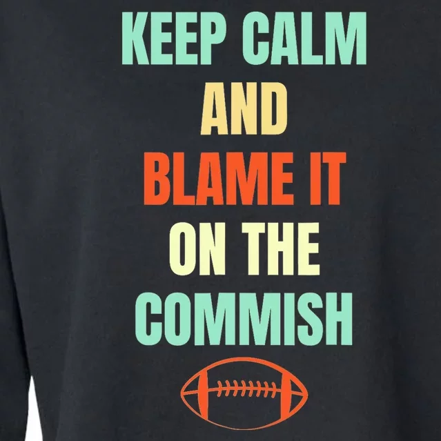 Fantasy Football Quote Keep Calm And Blame The Commissioner Cropped Pullover Crew