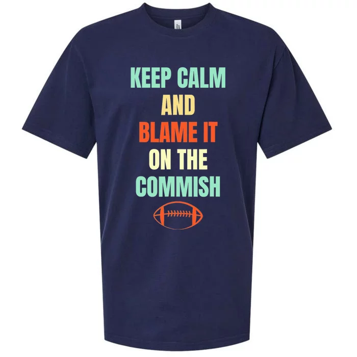 Fantasy Football Quote Keep Calm And Blame The Commissioner Sueded Cloud Jersey T-Shirt