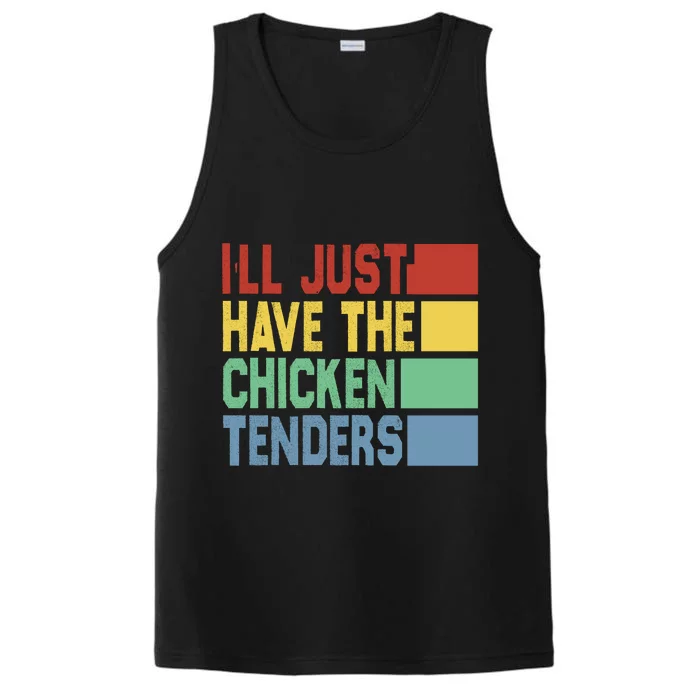 Funny Food Quote ILl Just Have The Chicken Tenders Vintage Performance Tank