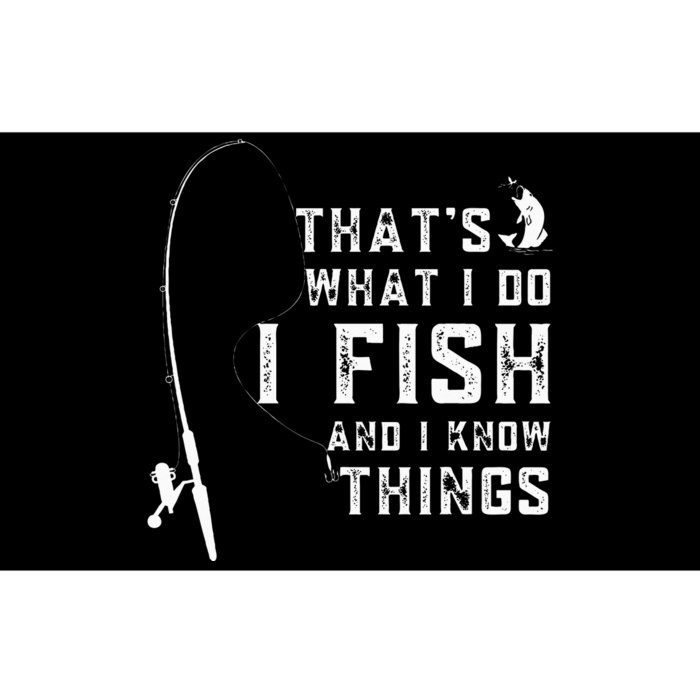 Funny Fish Quote ThatS What I Do I Fish And I Know Things Bumper Sticker