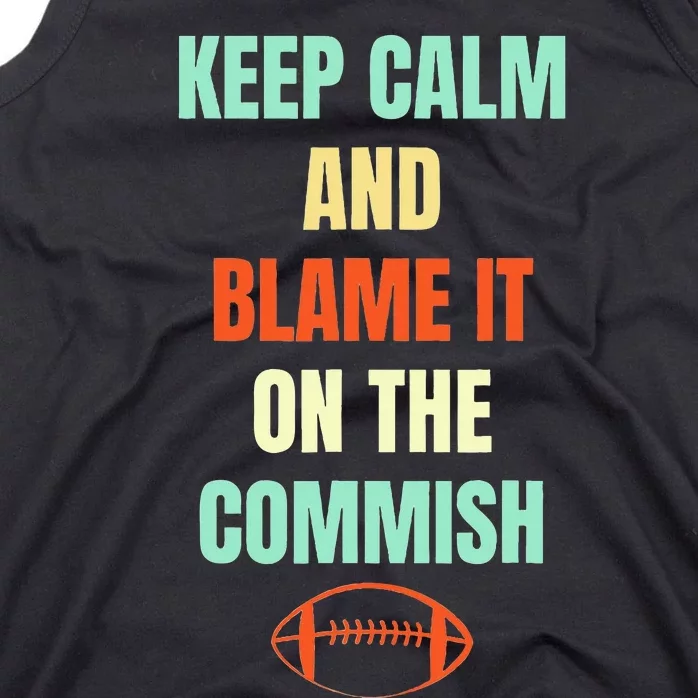 Fantasy Football Quote Keep Calm And Blame The Commissioner Tank Top