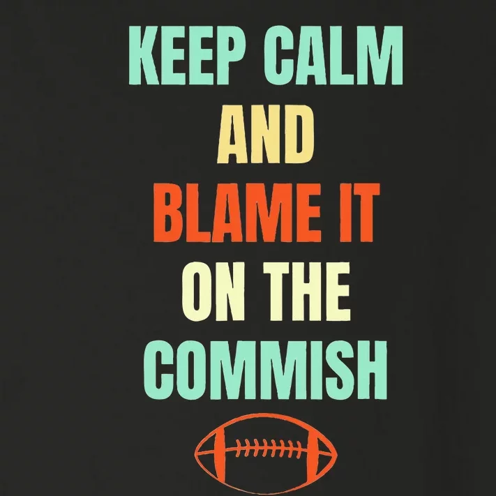 Fantasy Football Quote Keep Calm And Blame The Commissioner Toddler Long Sleeve Shirt