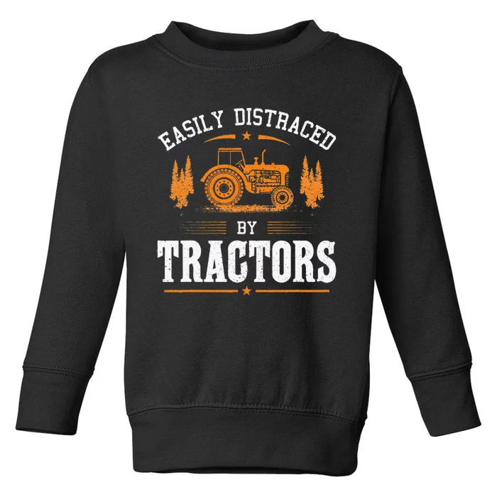 Funny Farming Quote Easily Distracted By Tractors Toddler Sweatshirt