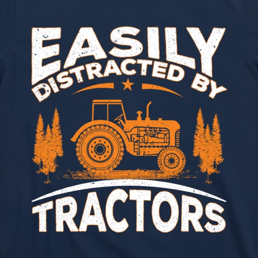 Funny Farming Quote Gift Easily Distracted By Tractors T-Shirt