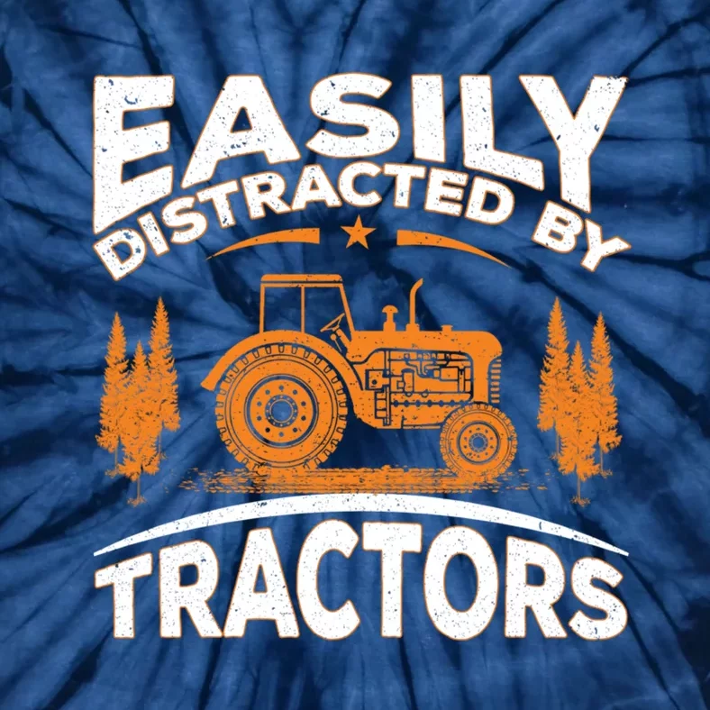 Funny Farming Quote Gift Easily Distracted By Tractors Tie-Dye T-Shirt