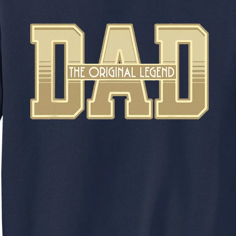 Funny Father Quote Dad The Original Legend Tall Sweatshirt