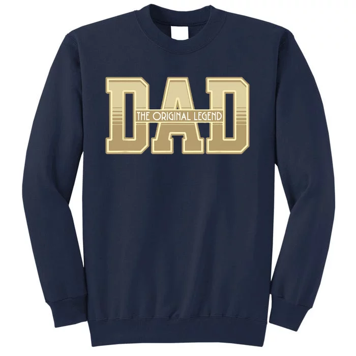 Funny Father Quote Dad The Original Legend Tall Sweatshirt