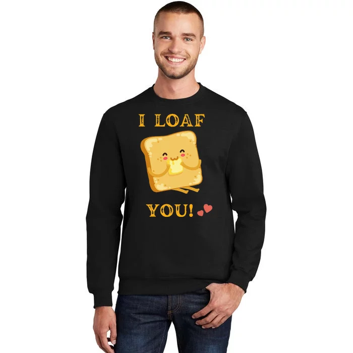 Funny Food Quote I loaf You vintage Tall Sweatshirt