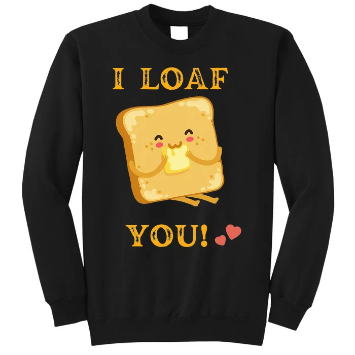 Funny Food Quote I loaf You vintage Tall Sweatshirt