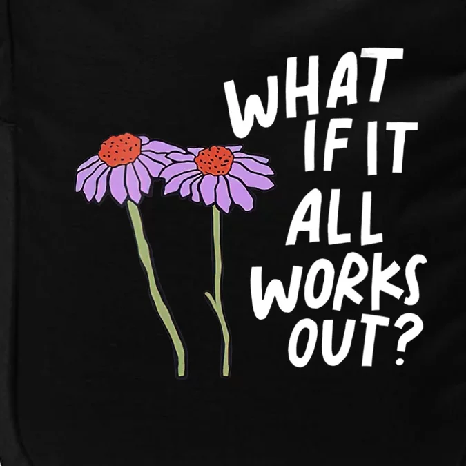 Funny Floral Quote What If It All Works Out Impact Tech Backpack