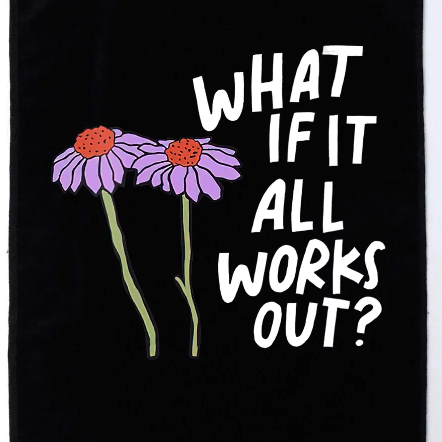 Funny Floral Quote What If It All Works Out Platinum Collection Golf Towel