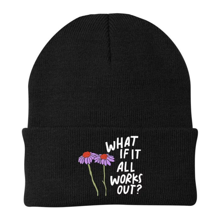 Funny Floral Quote What If It All Works Out Knit Cap Winter Beanie