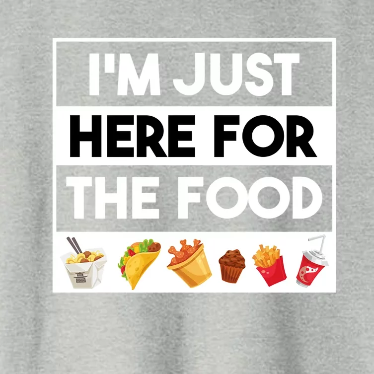 Funny Foodie Quotes Im Just Here For The Food Meme Gift Women's Crop Top Tee