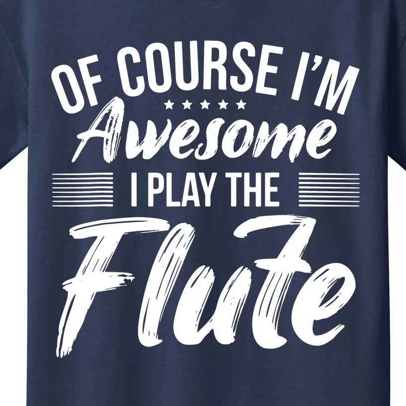 Funny Flute Quote I Awesome Flute Player Kids T-Shirt