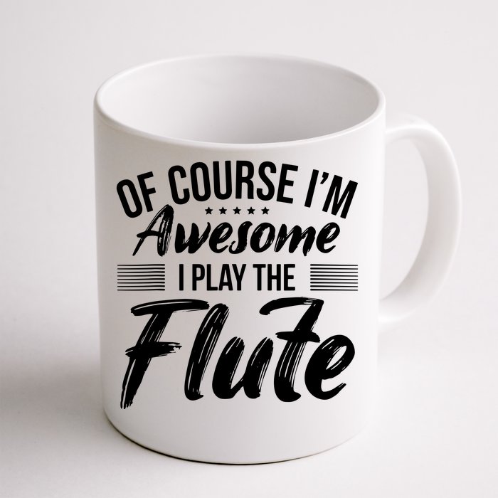 Funny Flute Quote I Awesome Flute Player Front & Back Coffee Mug