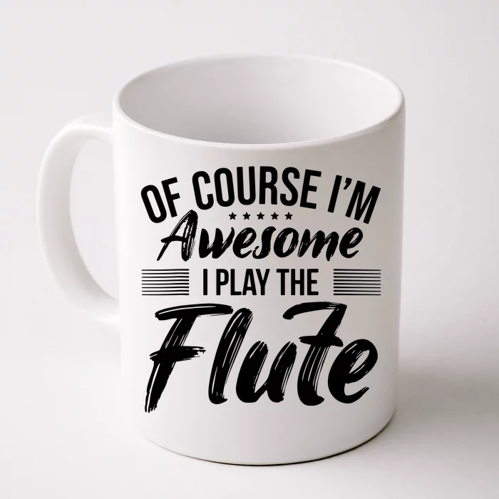 Funny Flute Quote I Awesome Flute Player Front & Back Coffee Mug