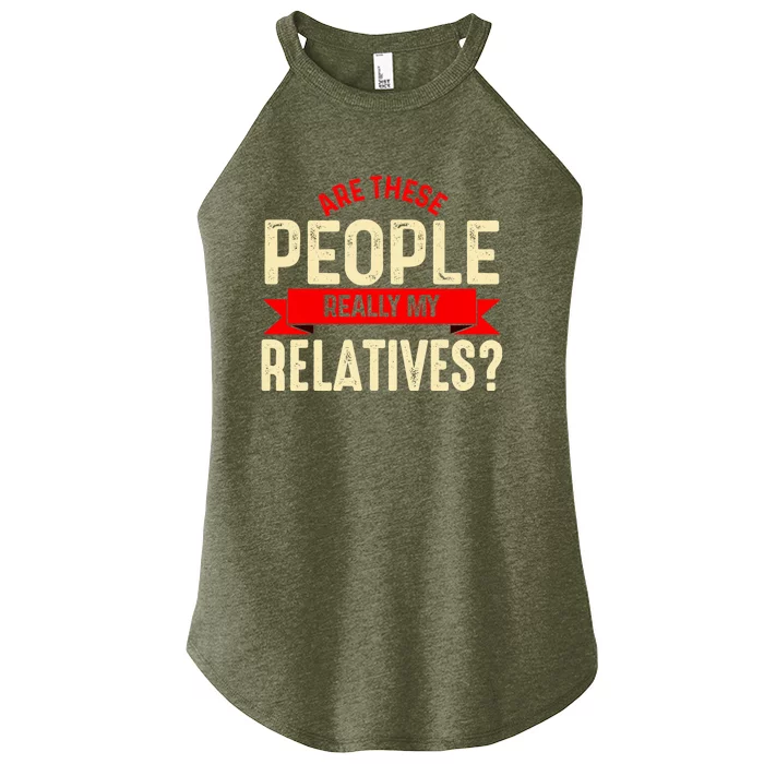 Funny Family Reunion Are These People Really My Relatives? Women’s Perfect Tri Rocker Tank