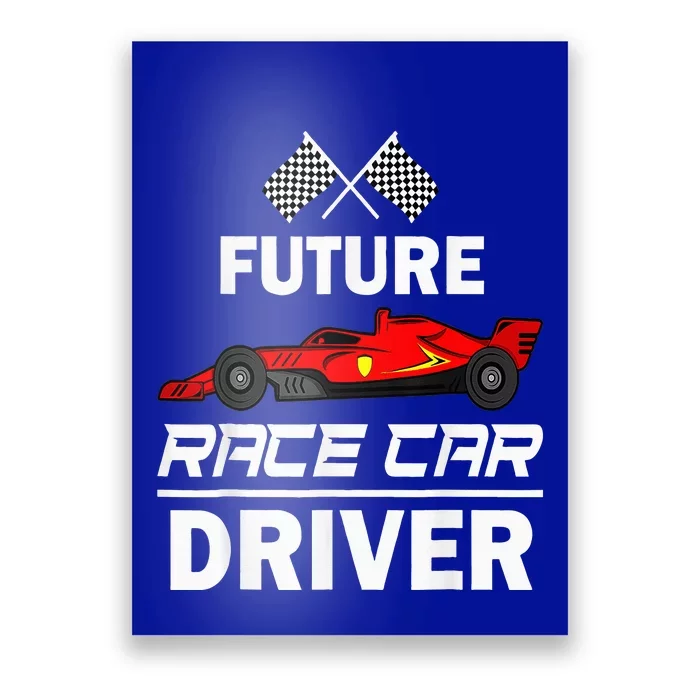 Funny Future Race Car Driver Racing Poster