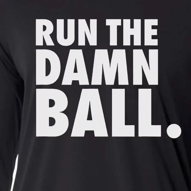 Funny Football Running Back Gift Run The Damn Ball Cooling Performance Long Sleeve Crew