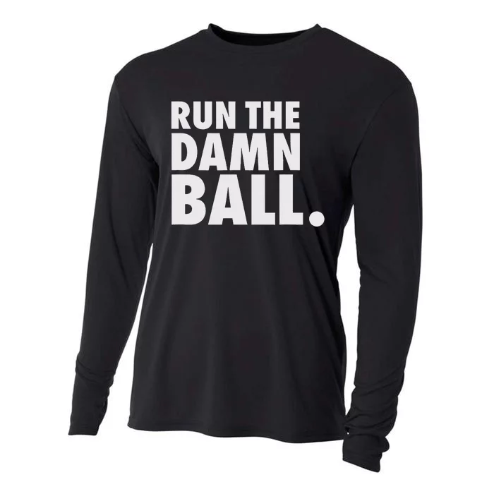 Funny Football Running Back Gift Run The Damn Ball Cooling Performance Long Sleeve Crew