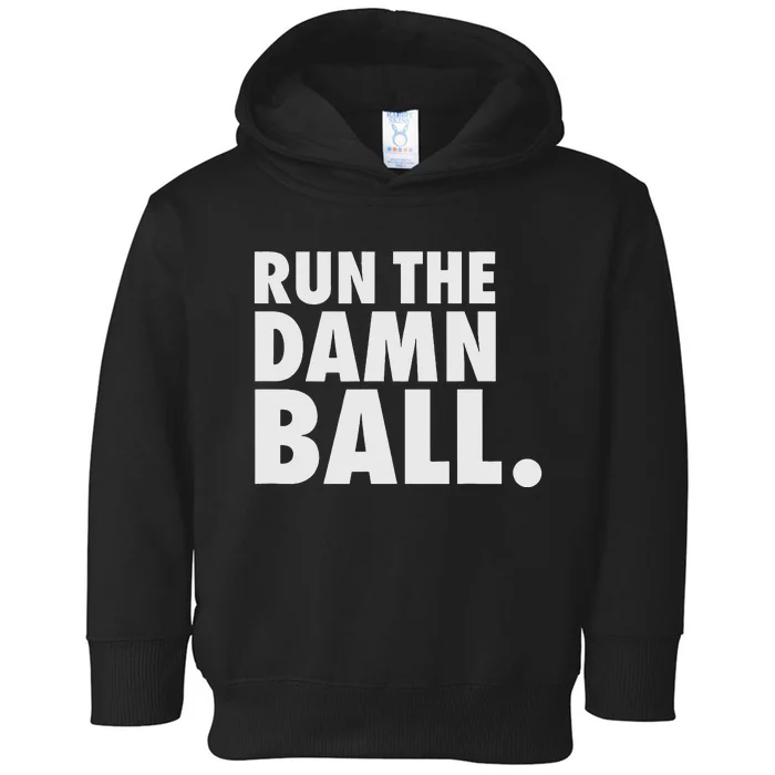 Funny Football Running Back Gift Run The Damn Ball Toddler Hoodie