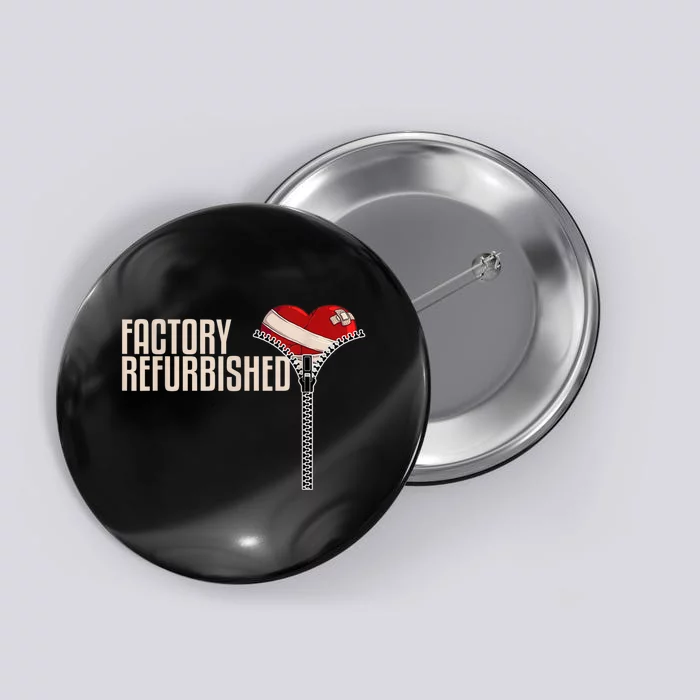 Funny Factory Refurbished Gift Open Heart Surgery Survivors Button