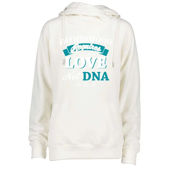 Funny Fatherhood Requires Love Not Dna Stepdads Great Gift Womens Funnel Neck Pullover Hood