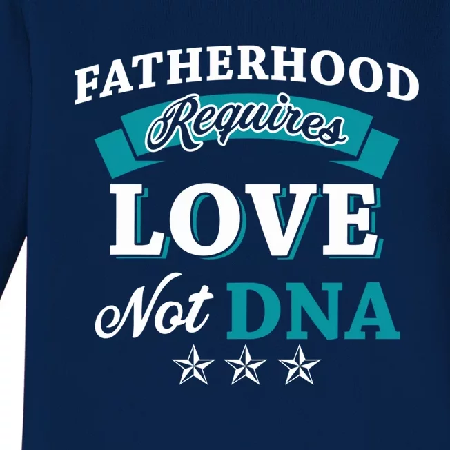 Funny Fatherhood Requires Love Not Dna Stepdads Great Gift Baby Long Sleeve Bodysuit