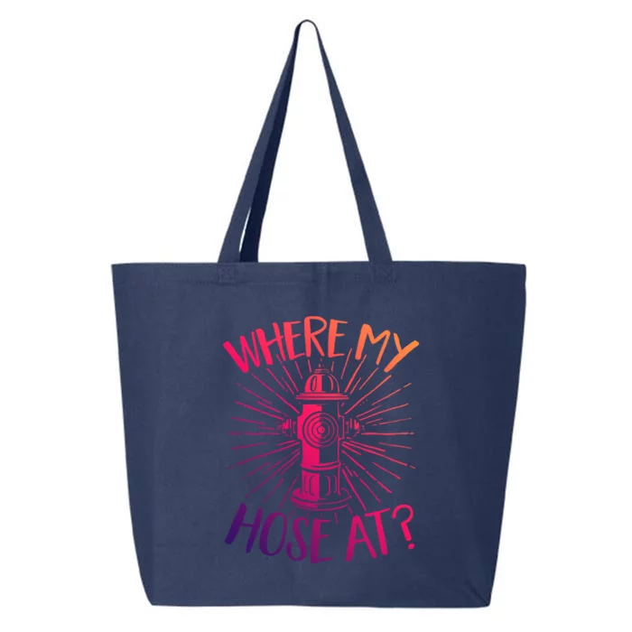 Firefighter Fire Rescue Where My Hose At? Fire Gift 25L Jumbo Tote