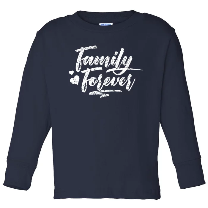 Family Forever Reunion Relatives Families Party Toddler Long Sleeve Shirt