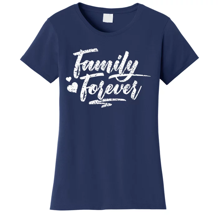 Family Forever Reunion Relatives Families Party Women's T-Shirt