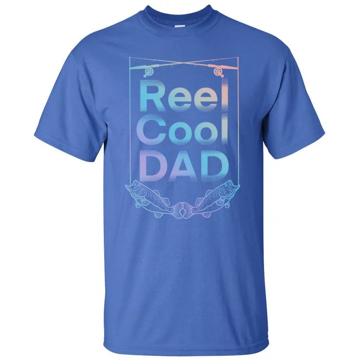 Funny Fishing Reel Cool Dad Funny Fishing Dad Gift Tall T-Shirt