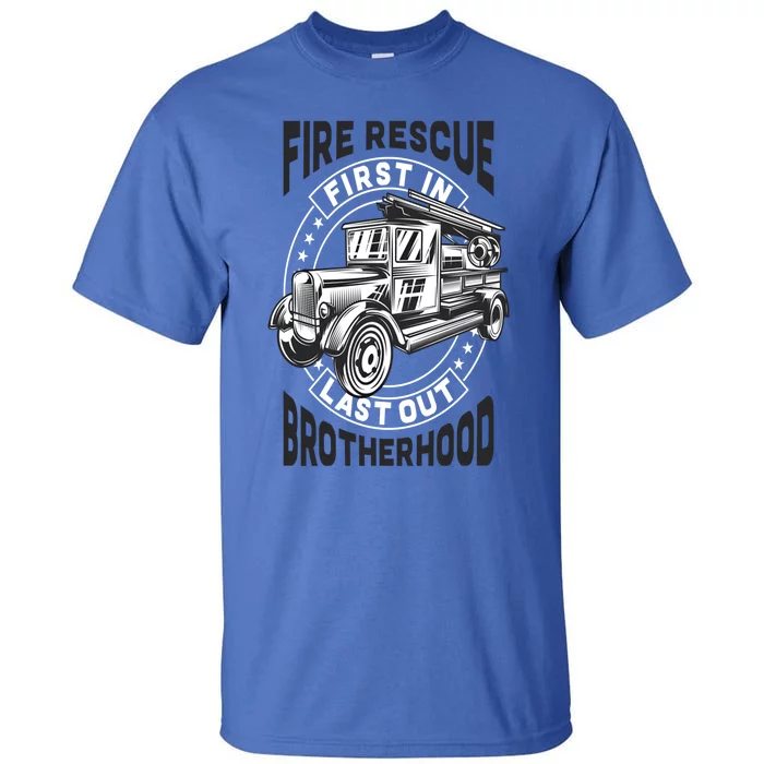 Fire Fire Rescue Brotherhood Fire Departt Gift Tall T-Shirt