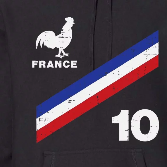 France Flag Rooster Number 10 Soccer Fan Premium Hoodie