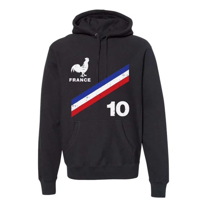 France Flag Rooster Number 10 Soccer Fan Premium Hoodie