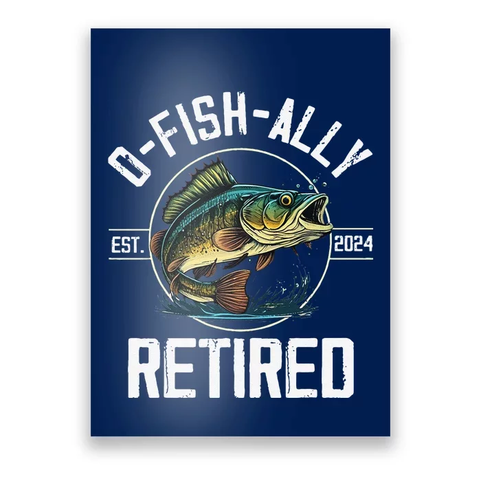 Fisherman Fishing Retirement Gift Ofishally Retired 2024 Poster