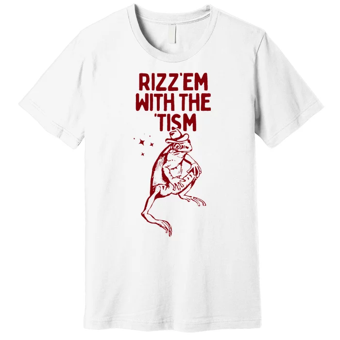 Funny Frog Rizz Em With The Tism Premium T-Shirt