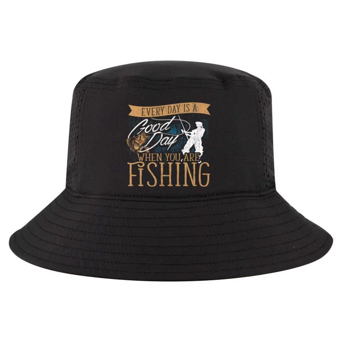 Funny Fishing Rod Fish Fisherman Every Day Is A Good Day When You Are Fishing Cool Comfort Performance Bucket Hat