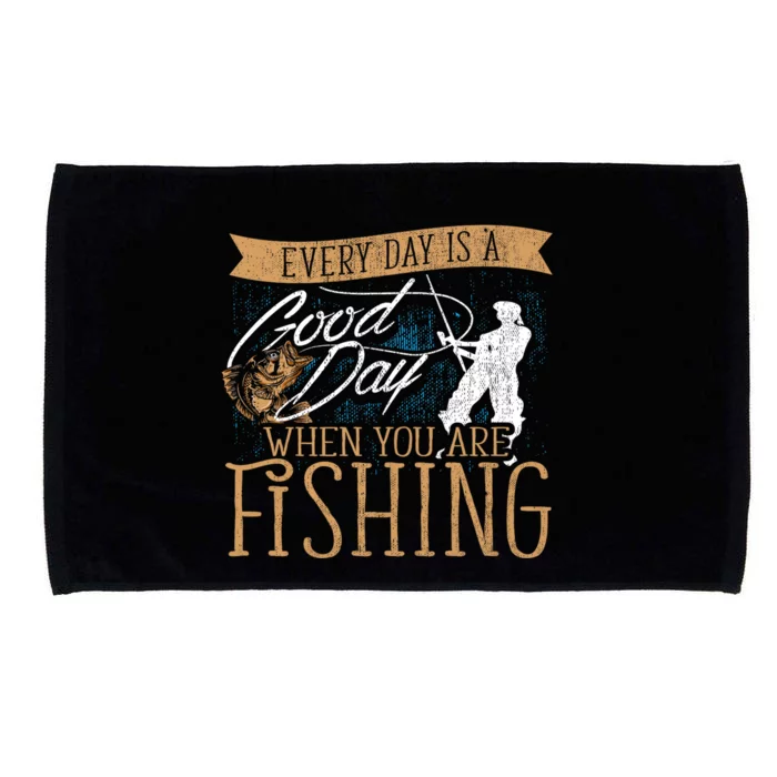 Funny Fishing Rod Fish Fisherman Every Day Is A Good Day When You Are Fishing Microfiber Hand Towel