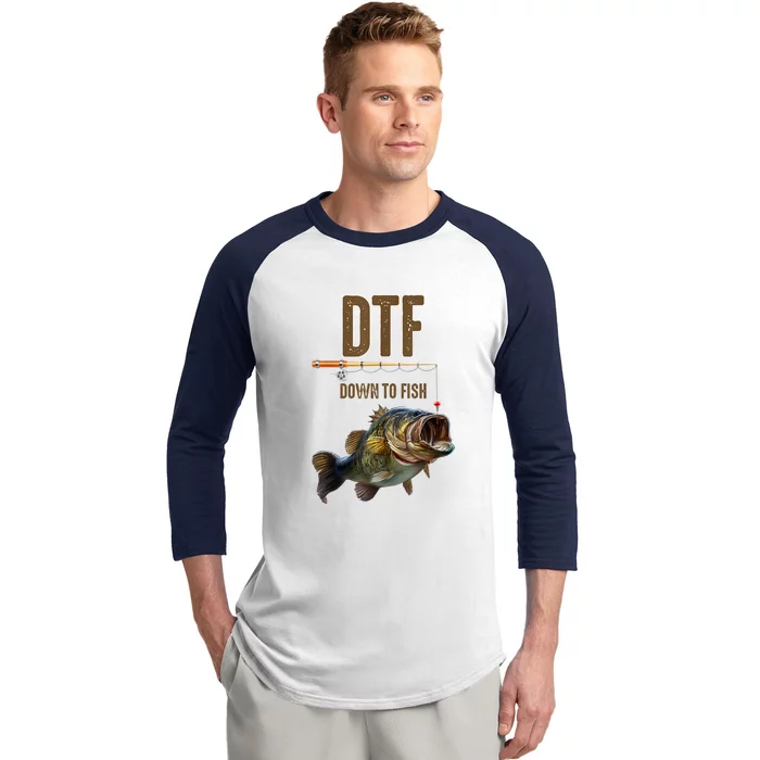 Funny Fishing Shirts: DTF Down To Fish Baseball Sleeve Shirt