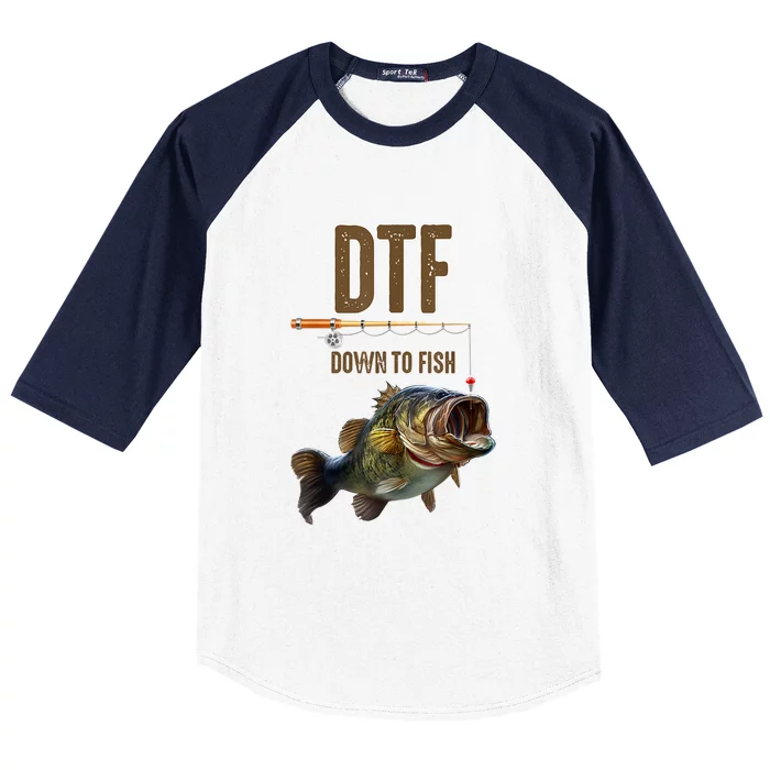 Funny Fishing Shirts: DTF Down To Fish Baseball Sleeve Shirt