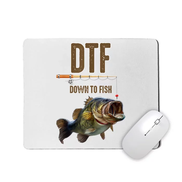 Funny Fishing Shirts: DTF Down To Fish Mousepad