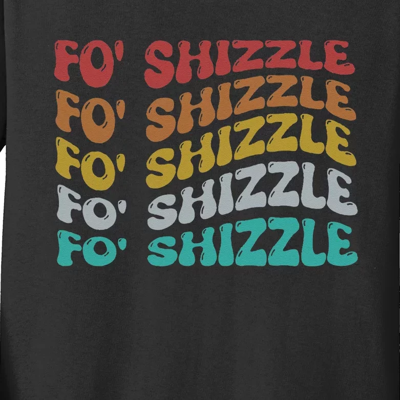 Funny Fo Shizzle Sarcastic Gangster Rap Fo Shizzle Kids Long Sleeve Shirt