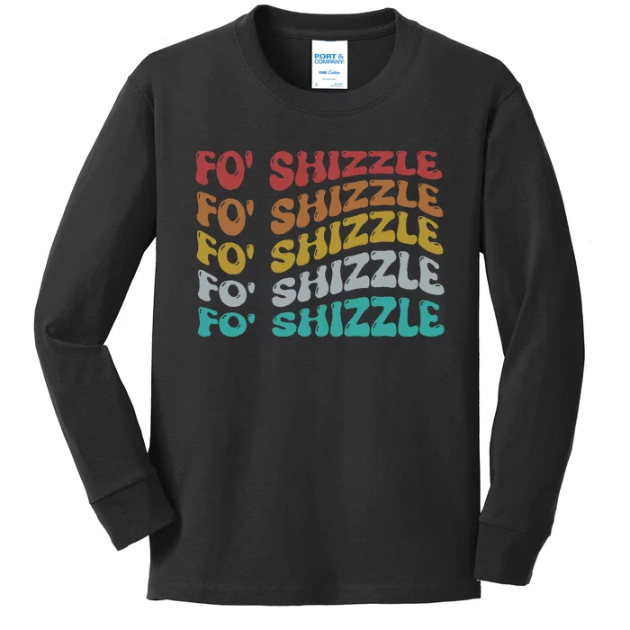 Funny Fo Shizzle Sarcastic Gangster Rap Fo Shizzle Kids Long Sleeve Shirt