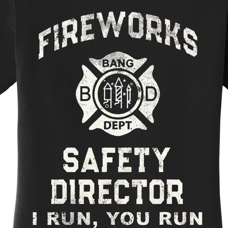 Funny FIREWORKS SAFETY DIRECTOR Firefighter America Red Pyro Women's T-Shirt