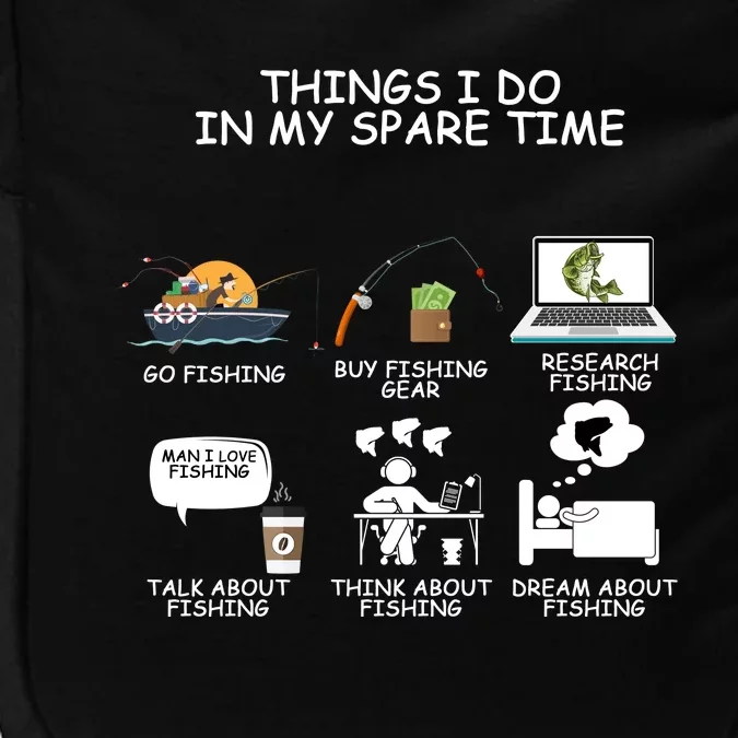 Funny Fishing Shirt Things I Do In My Spare Time Impact Tech Backpack