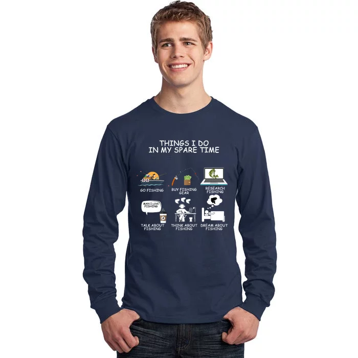 Funny Fishing Shirt Things I Do In My Spare Time Tall Long Sleeve T-Shirt