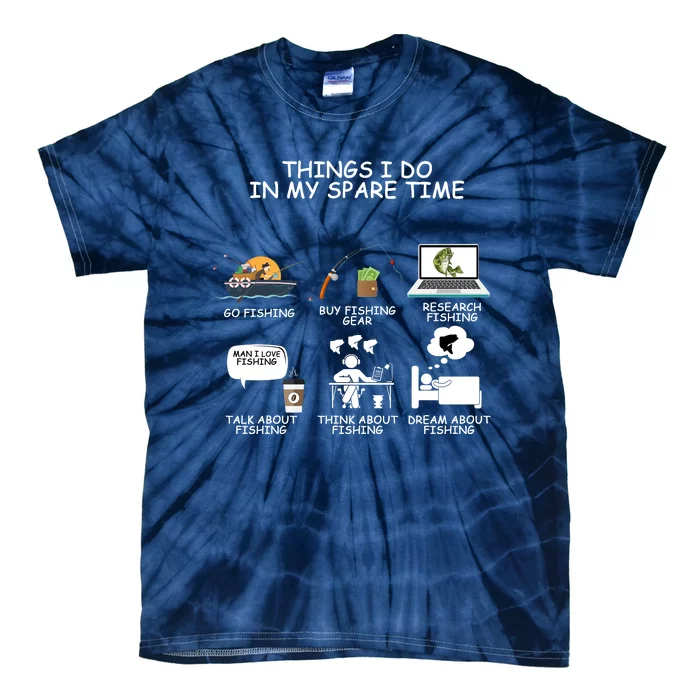 Funny Fishing Shirt Things I Do In My Spare Time Tie-Dye T-Shirt