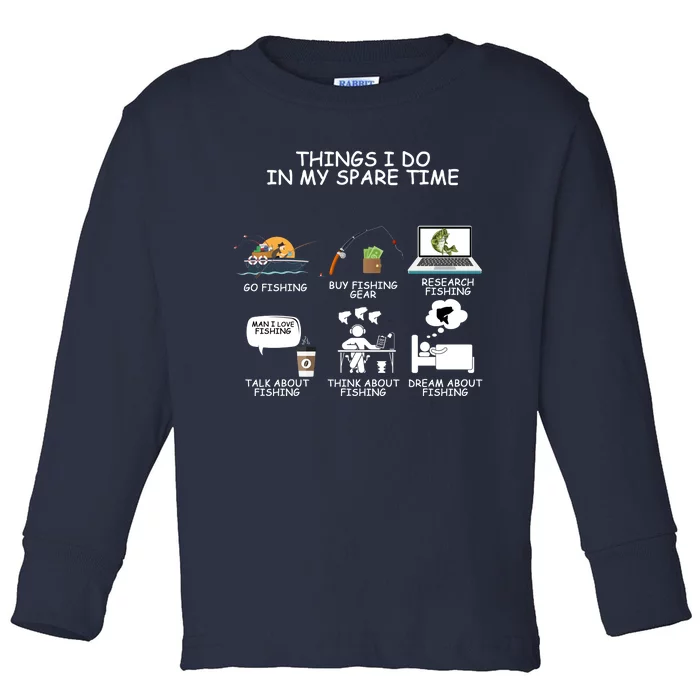 Funny Fishing Shirt Things I Do In My Spare Time Toddler Long Sleeve Shirt