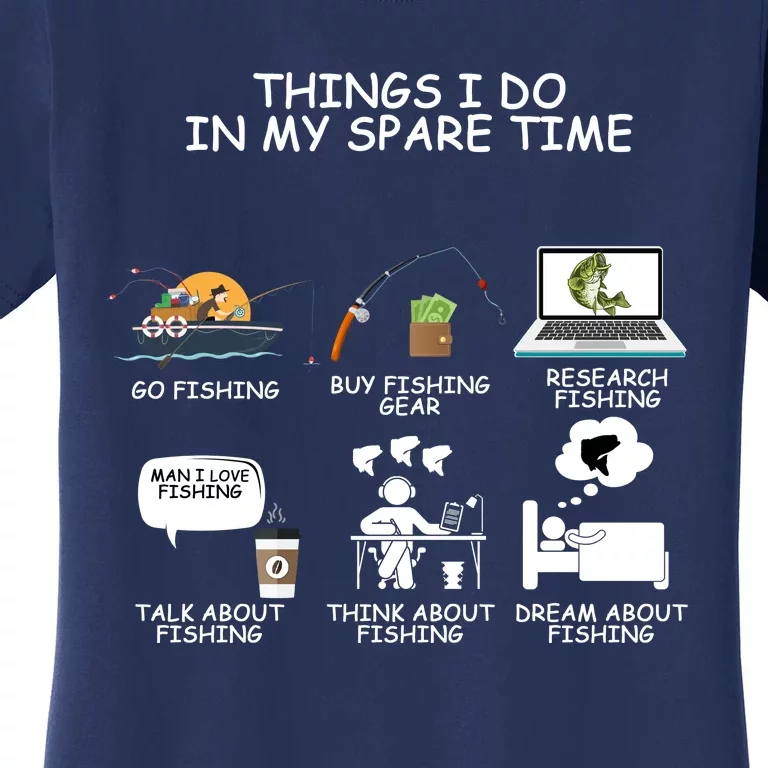 Funny Fishing Shirt Things I Do In My Spare Time Women's T-Shirt